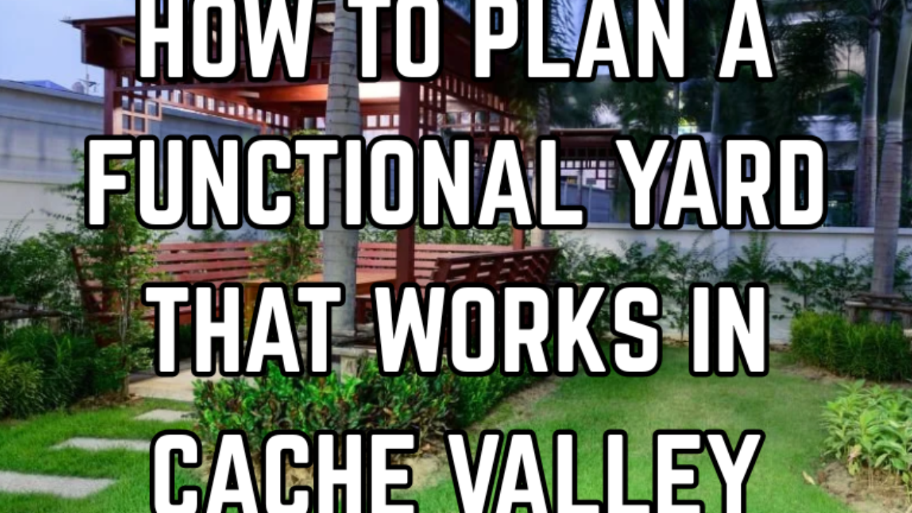 Green Canyon Landscaping Cache Valley
