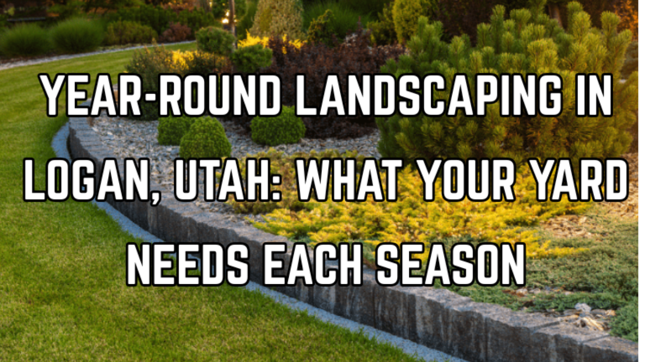 Green Canyon Landscaping Cache Valley