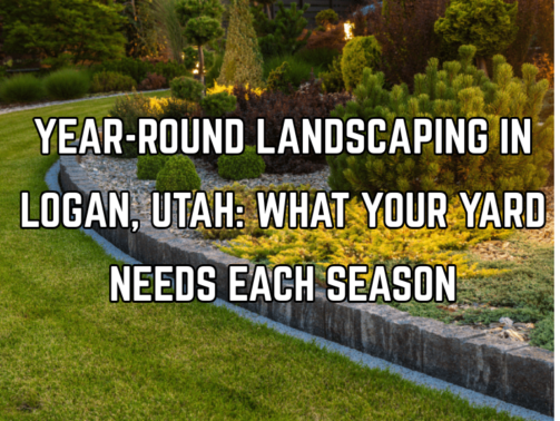Green Canyon Landscaping Cache Valley