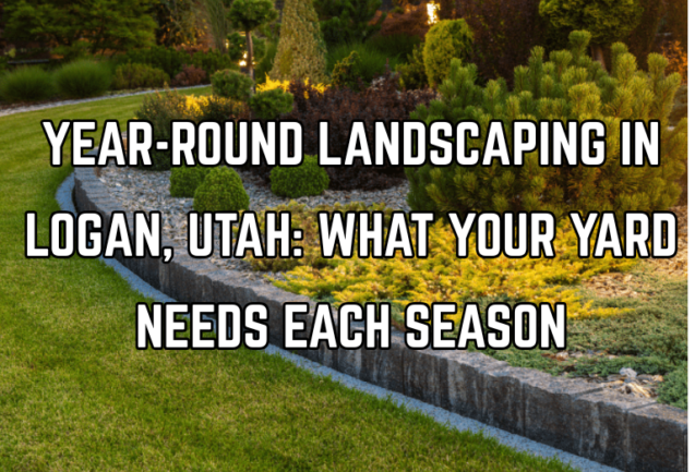Green Canyon Landscaping Cache Valley