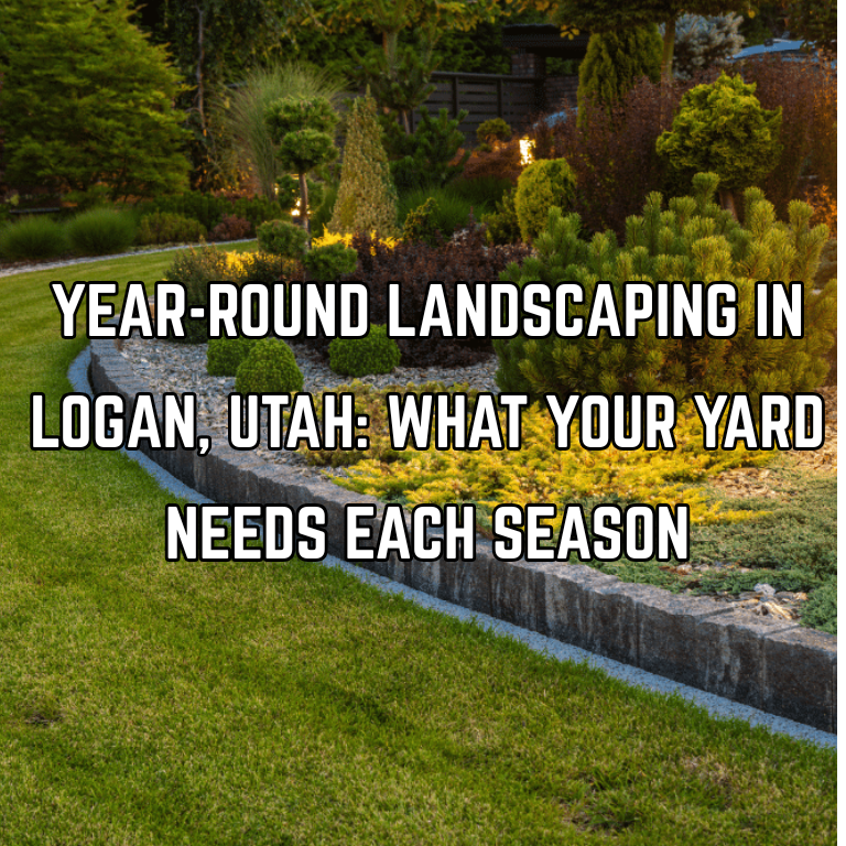 Green Canyon Landscaping Cache Valley