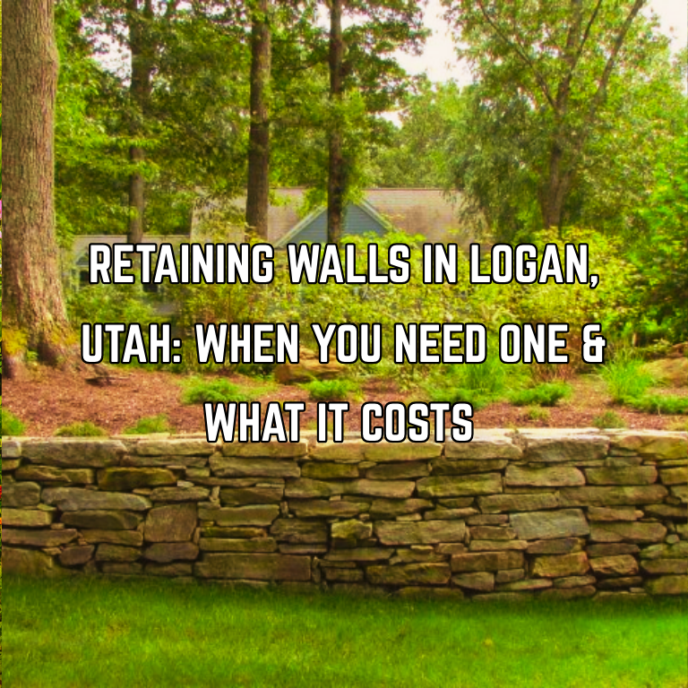 Retaining Walls in Logan, Utah. Landscaping Logan Utah